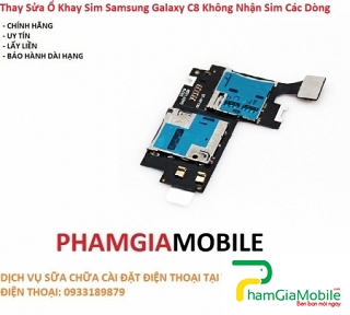 Thay Thế Sửa Ổ Khay Sim Samsung Galaxy C8 Không Nhận Sim